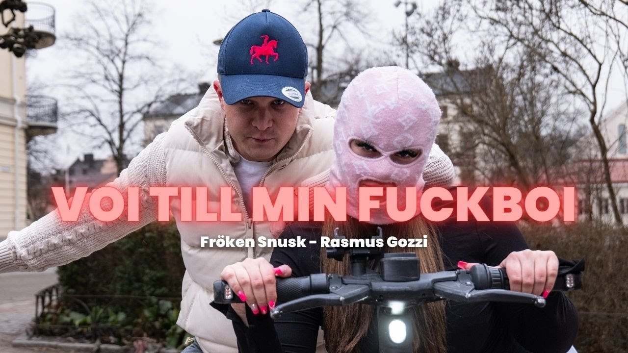 FR&Ouml;KEN SNUSK, RASMUS GOZZI - VOI TILL MIN FUCKBOI (MUSIKVIDEO)