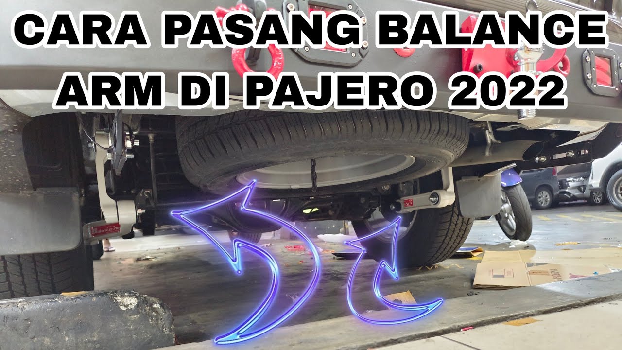 PAJERO 2022 PASANG BALANCE ARM JS 1 THAILAND || ANTI LIMBUNG