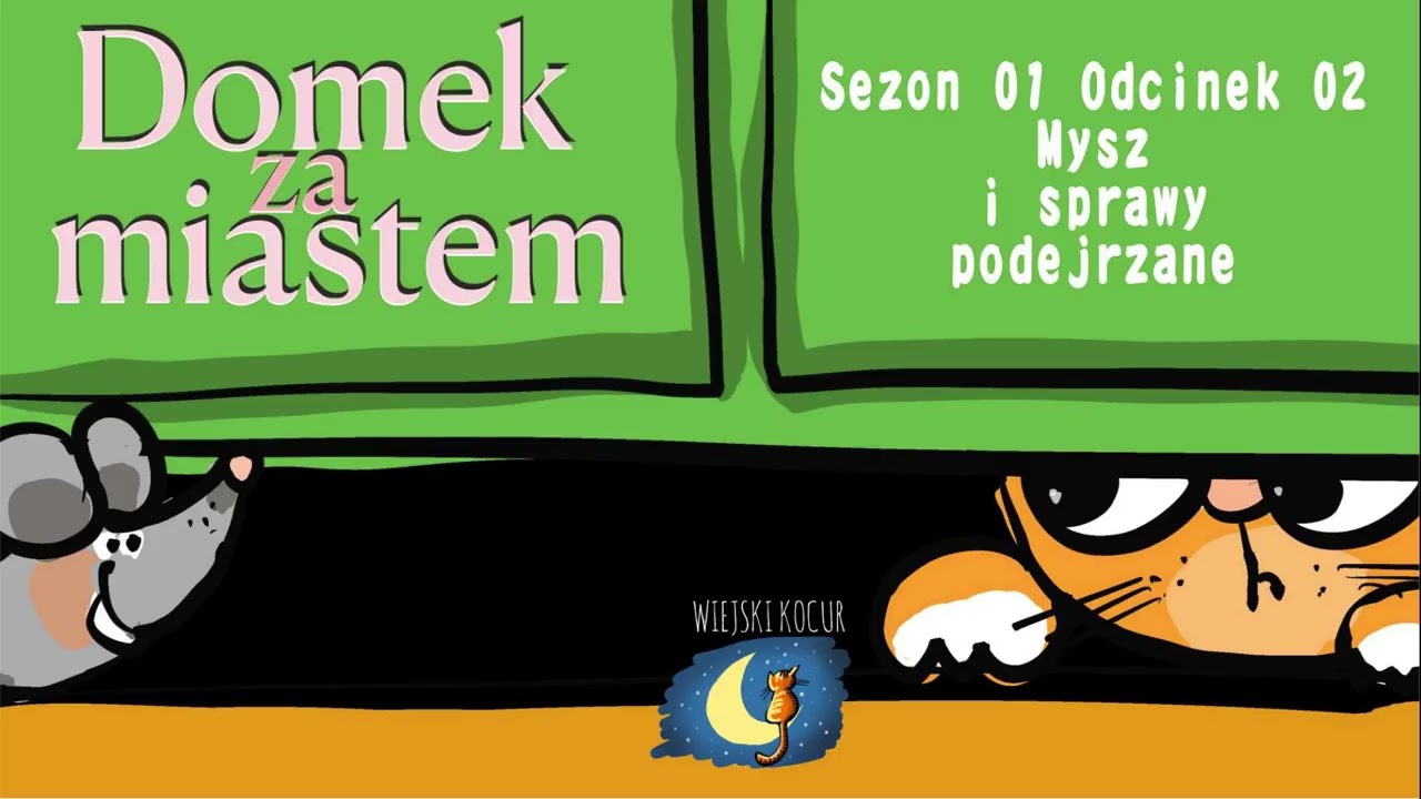 Domek za miastem S01 02 Mysz i sprawy podejrzane