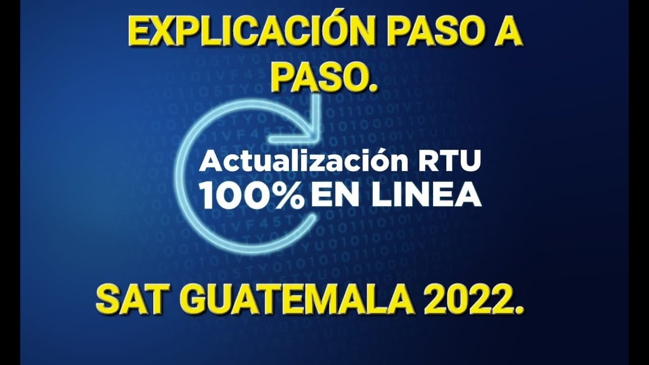 COMO ACTUALIZAR RTU SAT GUATEMALA 2022, 100% EN LINEA.