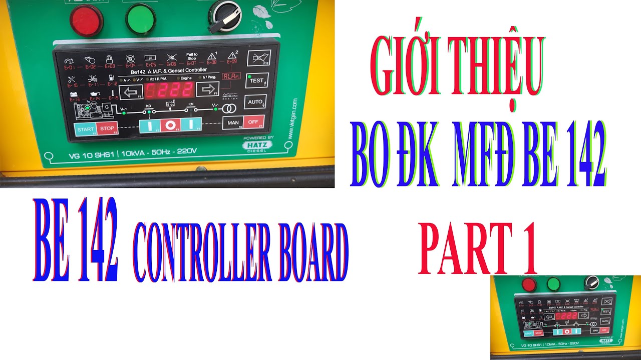 ABOUT THE CONTROL BOARD BE 142 /GIỚI THIỆU BOARD ĐK MFĐ BE 142 GenAir Power PDNY/DKG507