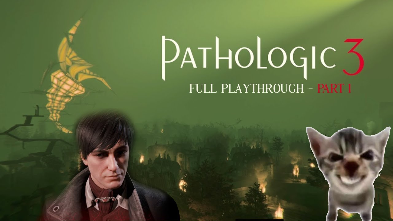 Pathologic 3 Part 1 (FIRST 5 HOURS!)