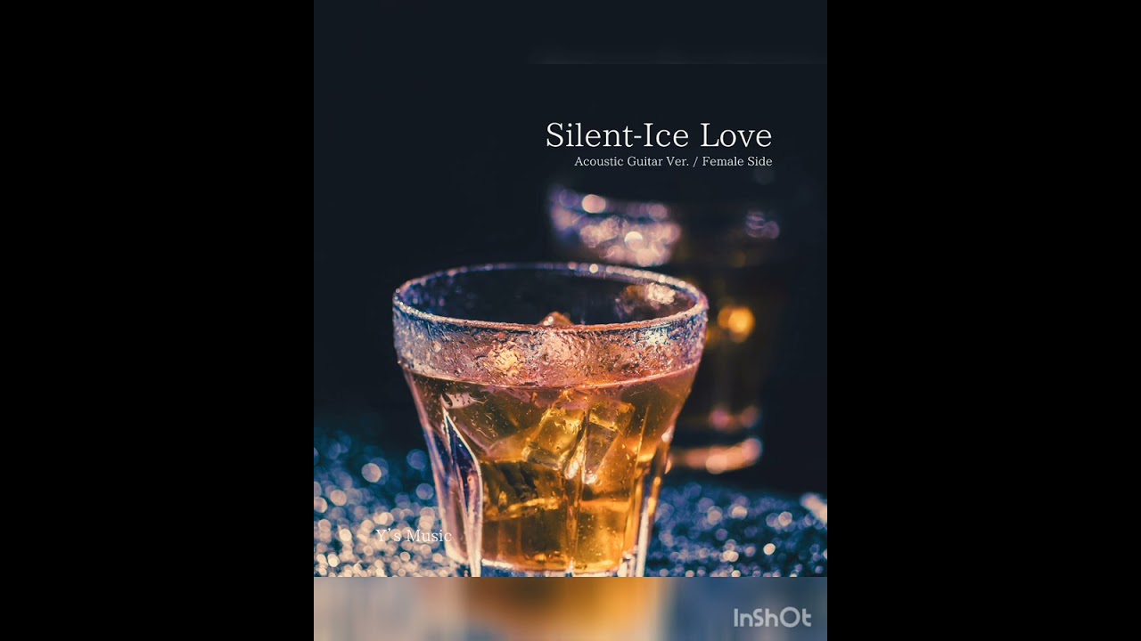 Silent-Ice Love(Acoustic Guitar Ver. / Female Side)