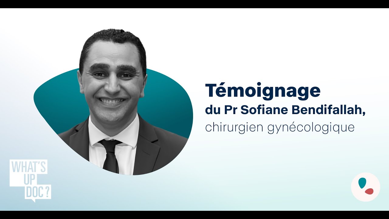 [What's Up Doc] Témoignage du Pr Bendifallah