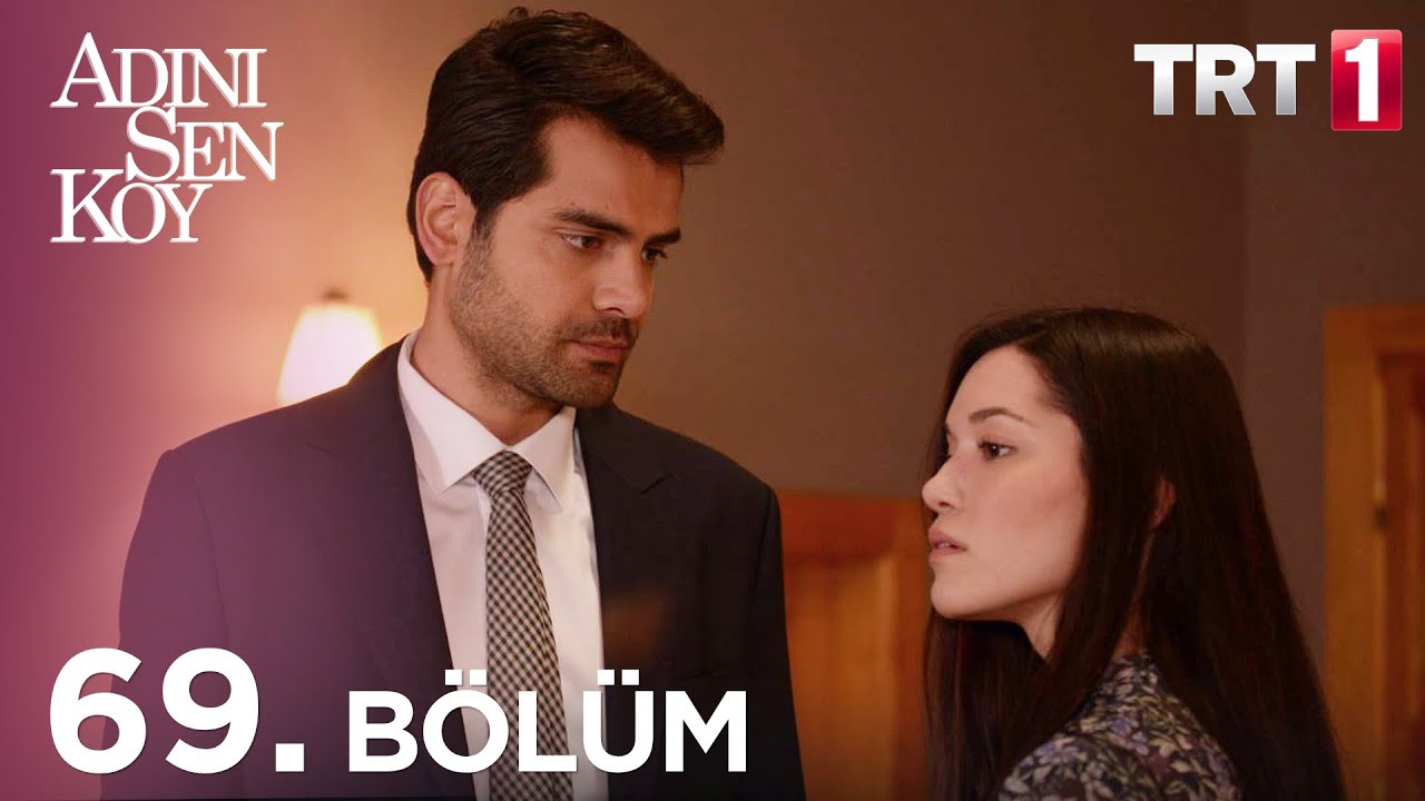 Adını Sen Koy 69. Bölüm