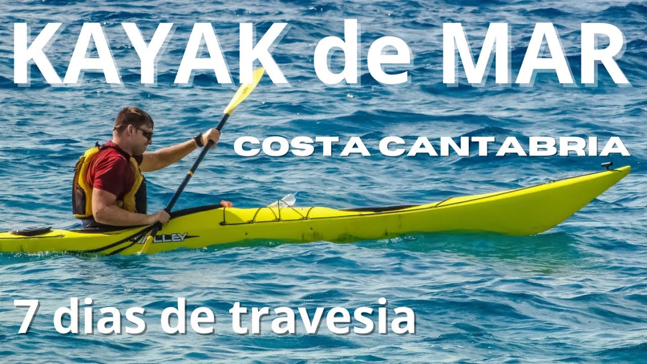 KAYAK DE MAR. 6 dias por Cantabria en kayak 🚣🚣. Un mar indomito y salvaje 🌊🌊