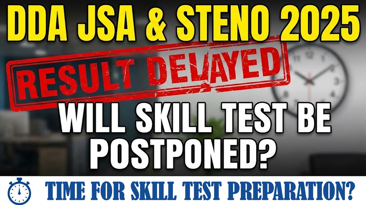 DDA JSA AND STENO & Patwari & Naib Tehsildar Result Delayed - Skill Test