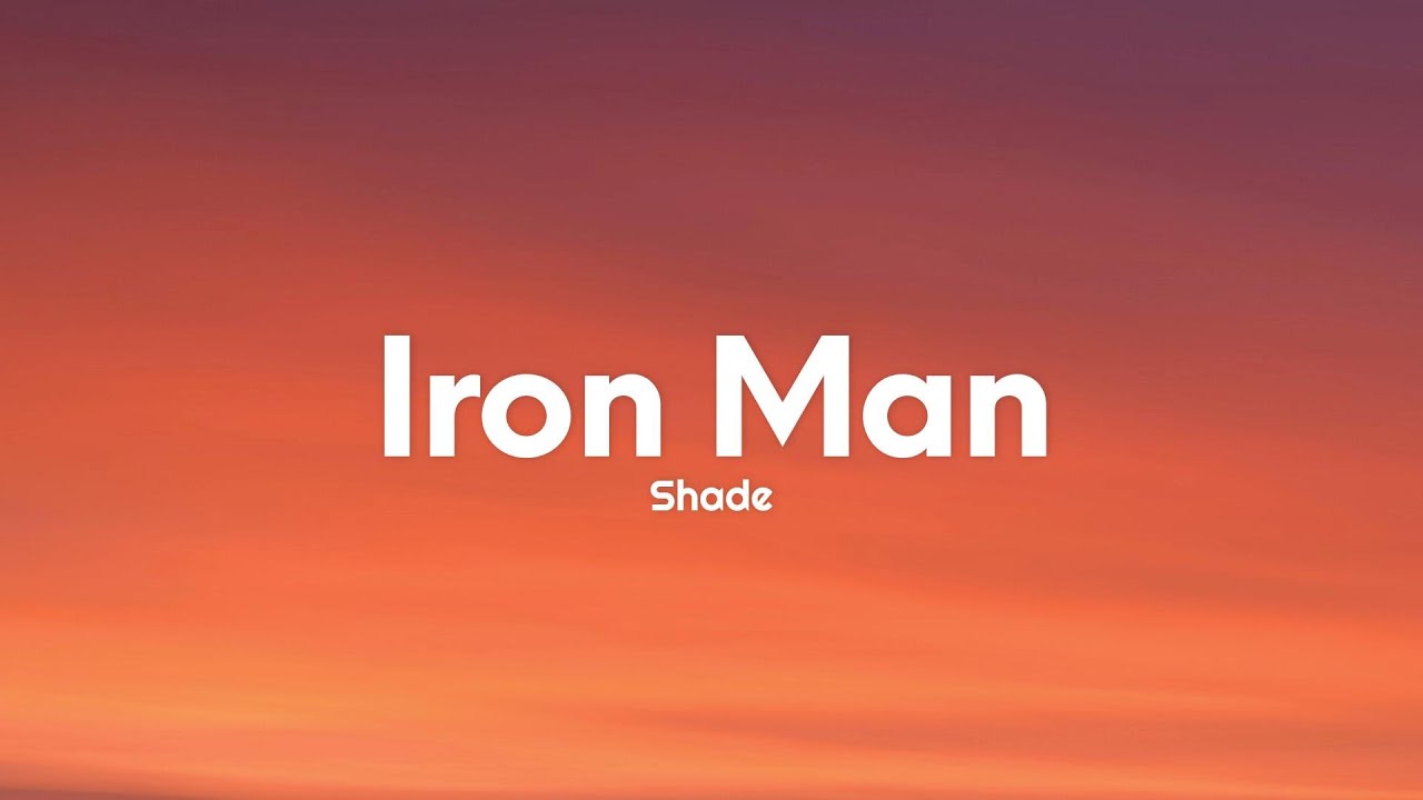 Shade - Iron Man (Testo/Lyrics)