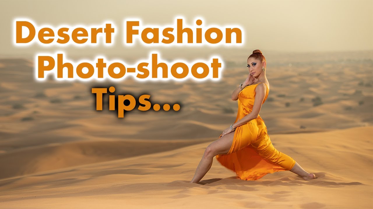 BTS Dubai Desert Fashion Shoot Tips