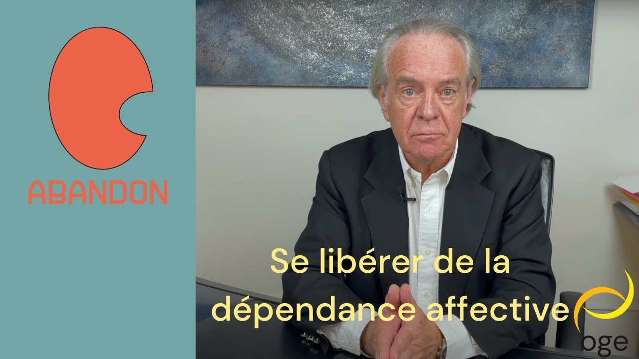 ABANDON : Se libérer de la dépendance affective