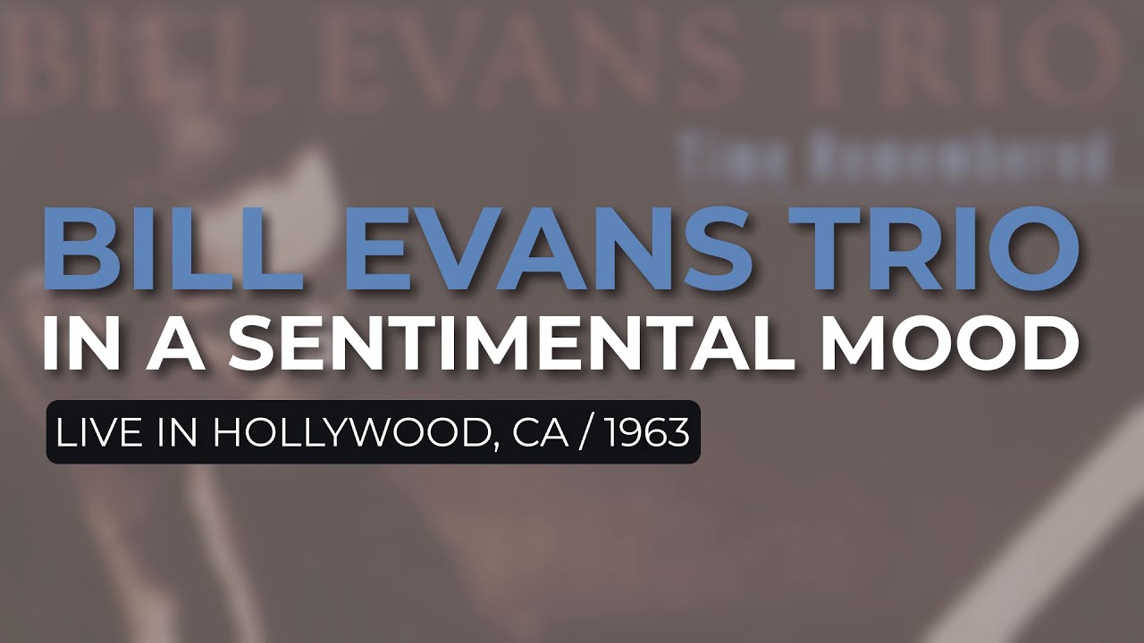 Bill Evans Trio - In A Sentimental Mood (Live In Hollywood, CA, 1963) (Official Audio)