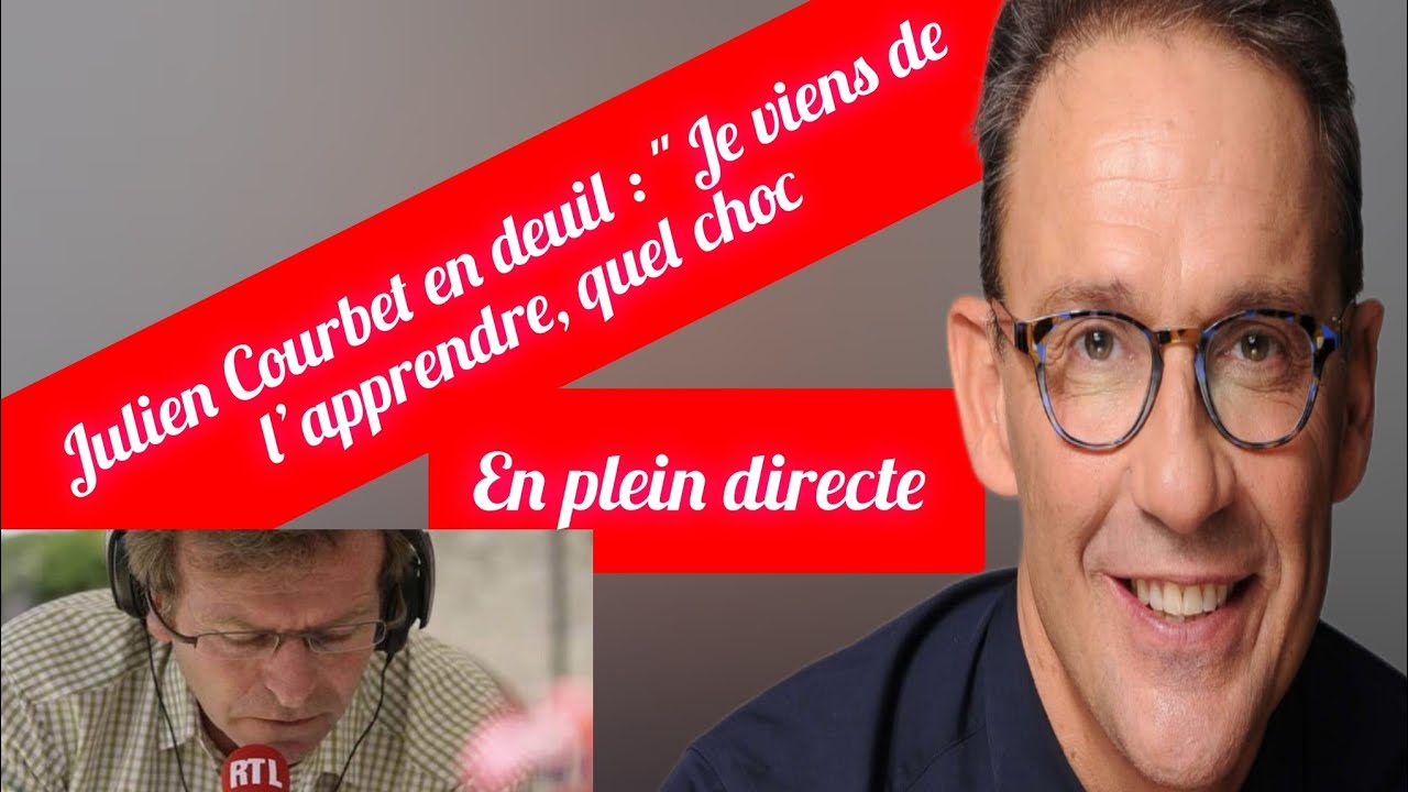 🔥 “QUEL CHOC !” JULIEN COURBET EN DEUIL, SA CONFESSION QUI BOUSCULE LE PAF 🔥