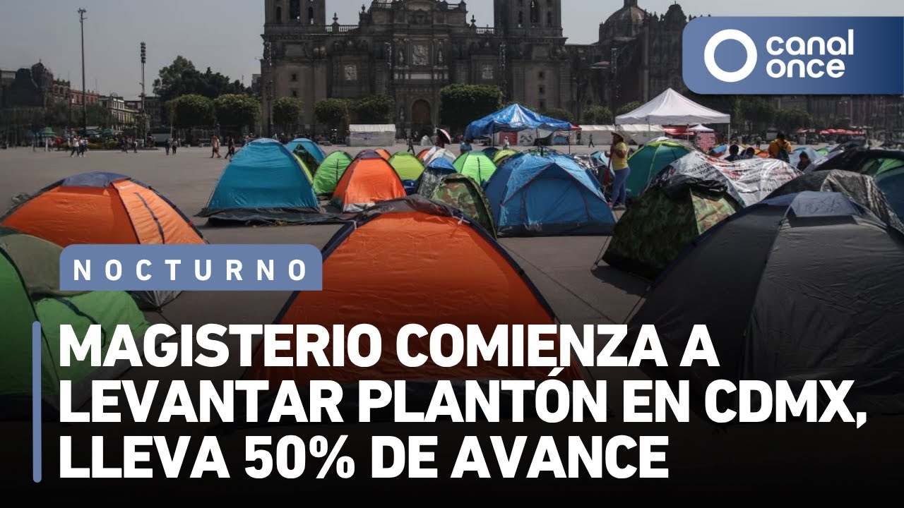 Noticiario Nocturno - Magisterio comienza a levantar plantón en CDMX, lleva 50% de avance (06/06/25)