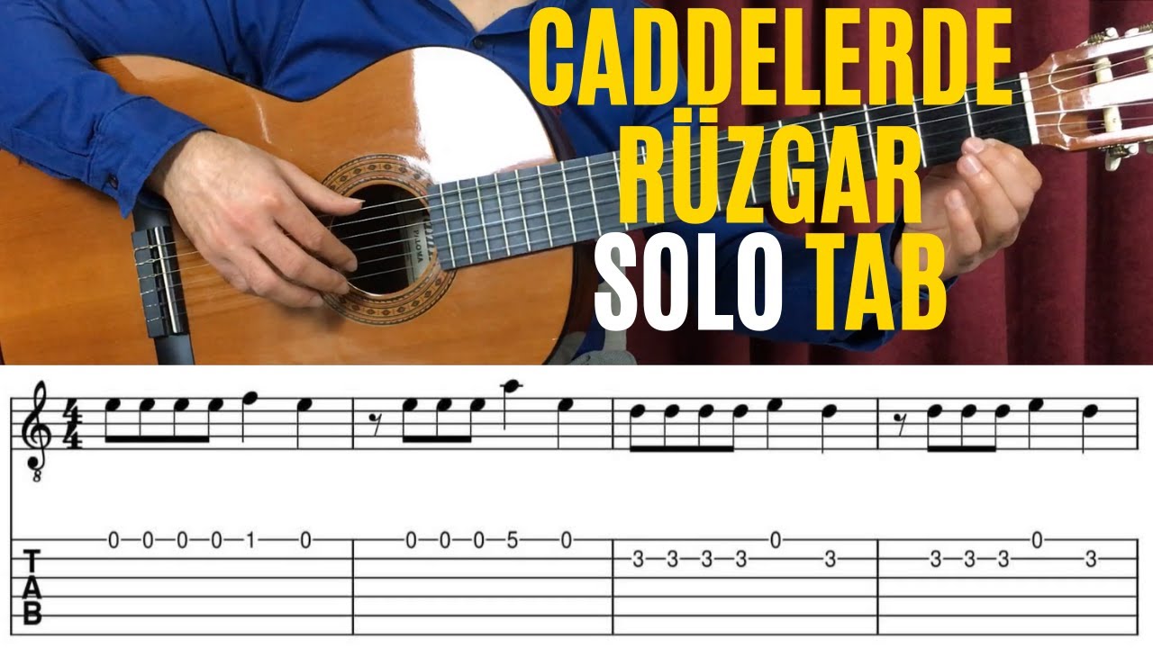 Gitar Dersi - Caddelerde R&uuml;zgar Nasıl &Ccedil;alınır ? Gitar Tab - Solo - Nota
