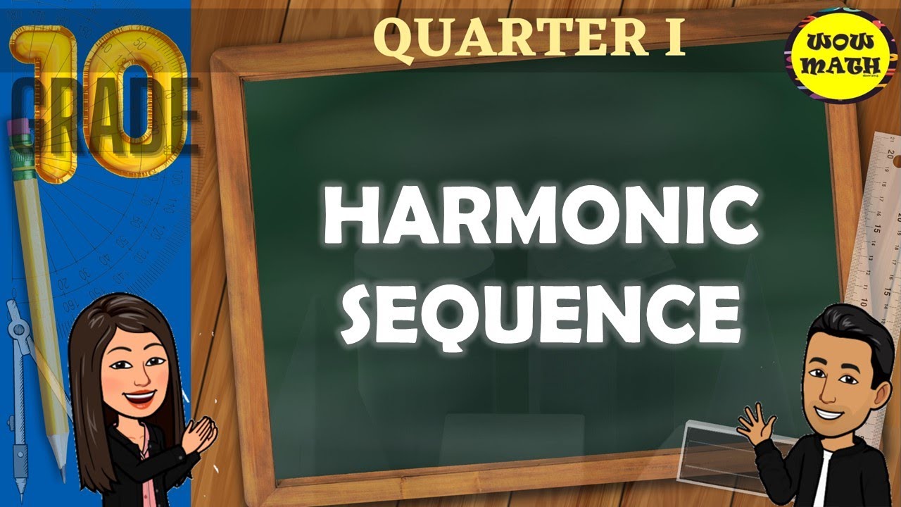 HARMONIC SEQUENCE | GRADE 10 MATHEMATICS Q1