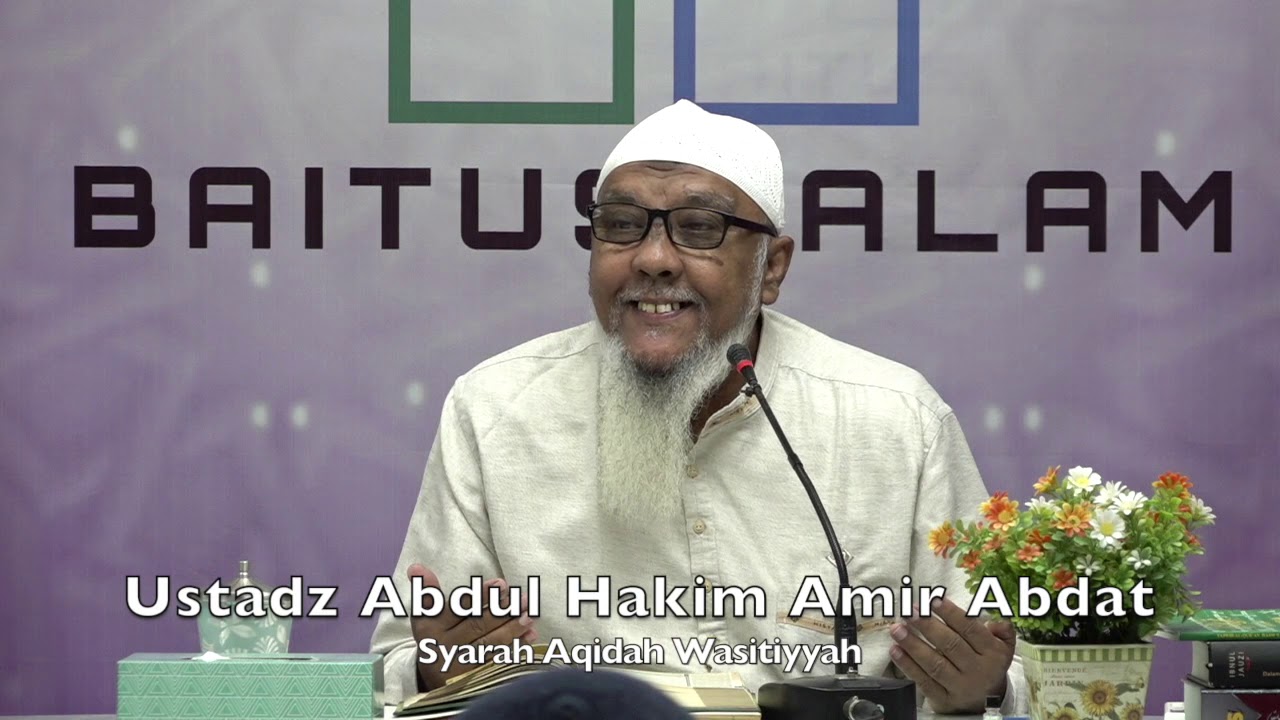 20191107 Ustadz Abdul Hakim Amir Abdat : Syarah Aqidah Wasitiyyah(Sesi 1)