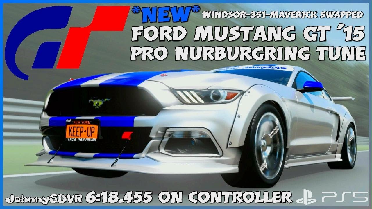 *NEW* Gran Turismo 7 - SWAPPED Ford Mustang GT '15 Pro Tune | Nurburgring Windsor-351-Maverick | GT7