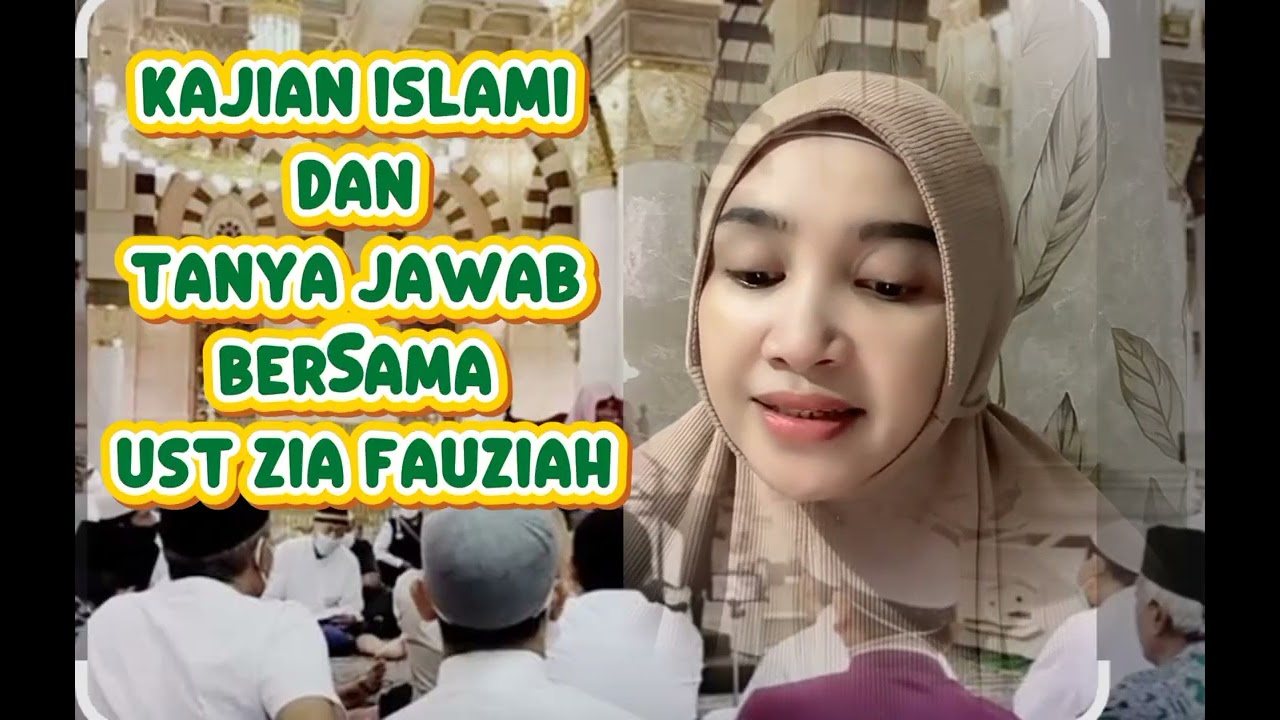 Kajian islami dan tanya jawab bersama Ust Zia Fauziah