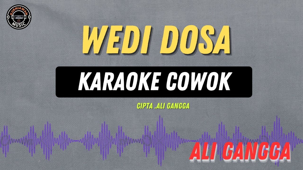 Wedi Dosa - ( KARAOKE RAMPAK COWOK ) Ali Gangga