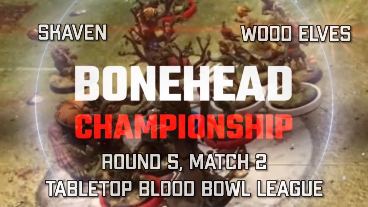 Skaven vs Wood Elves! Bonehead Championship - Round 5, Match 2! (Tabletop Blood Bowl)
