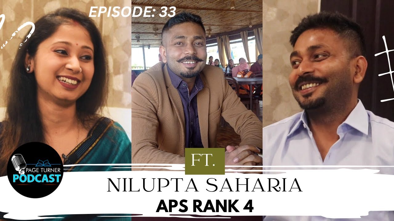 APSC APS Rank-4: Encouraging || Nilupta Saharia || Page Turner Podcast - 33
