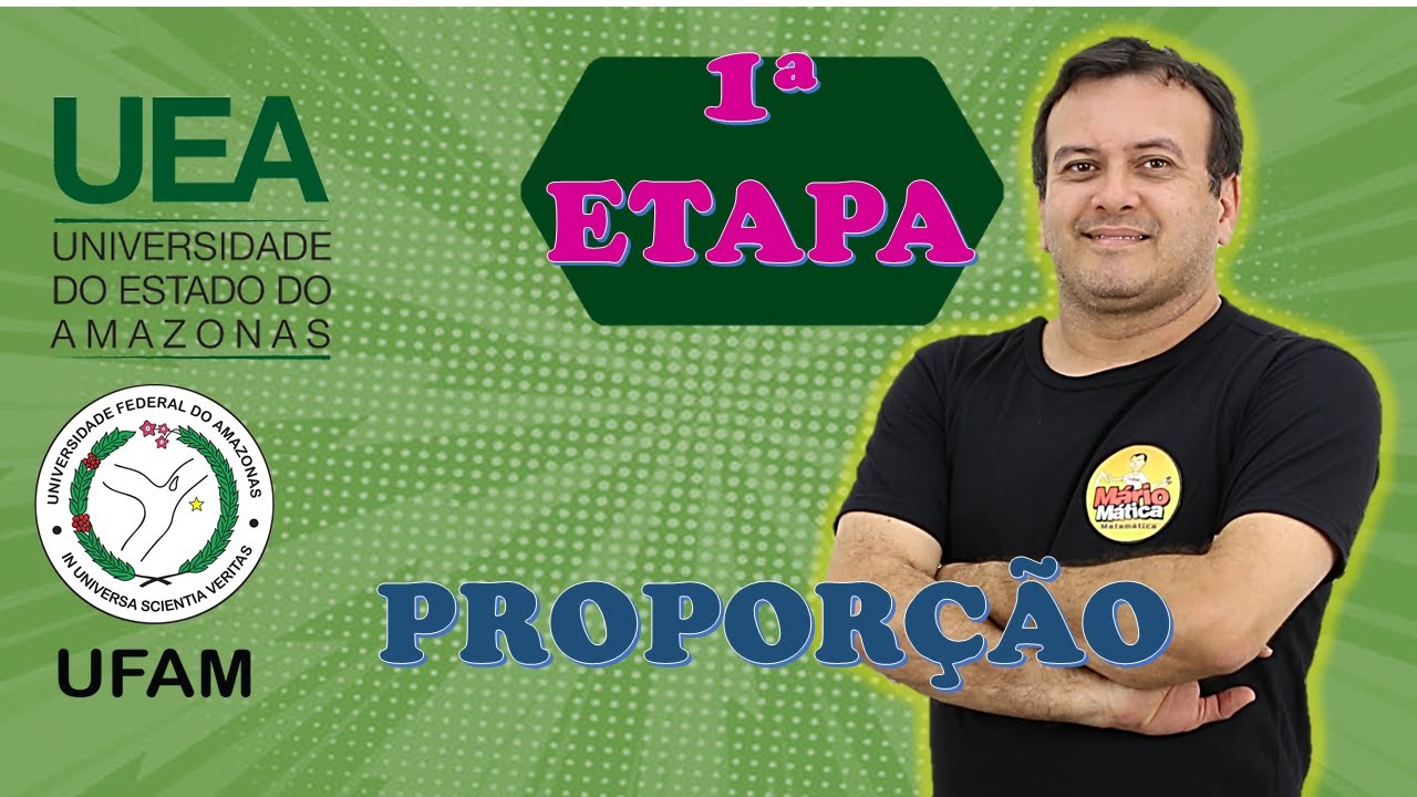 MATEMÁTICA PARA O SIS/UEA E PSC/UFAM - 1ª ETAPA - PROPORÇÃO