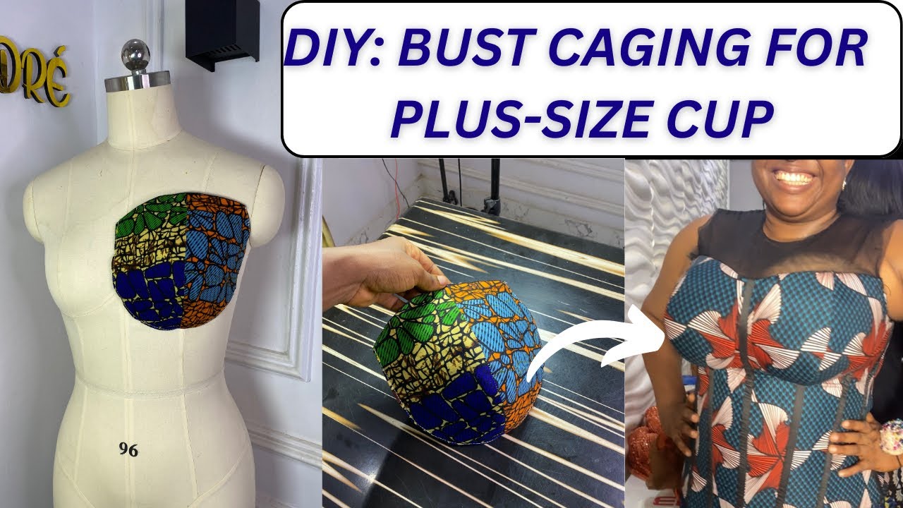 DIY: BUST CAGING AND FLESHING TECHNIQUE FOR BIG BUST/ PLUS SIZE CUP
