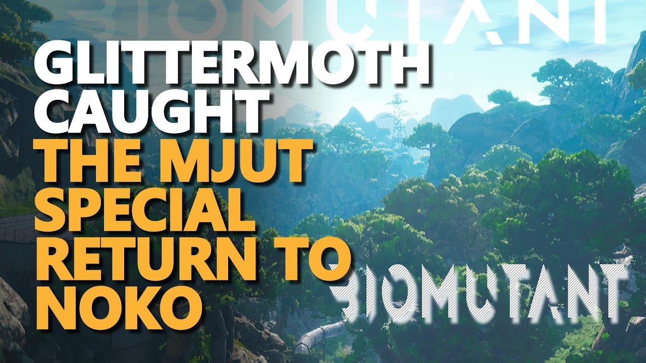 Glittermoth Caught The Mjut Special Return to Noko Biomutant