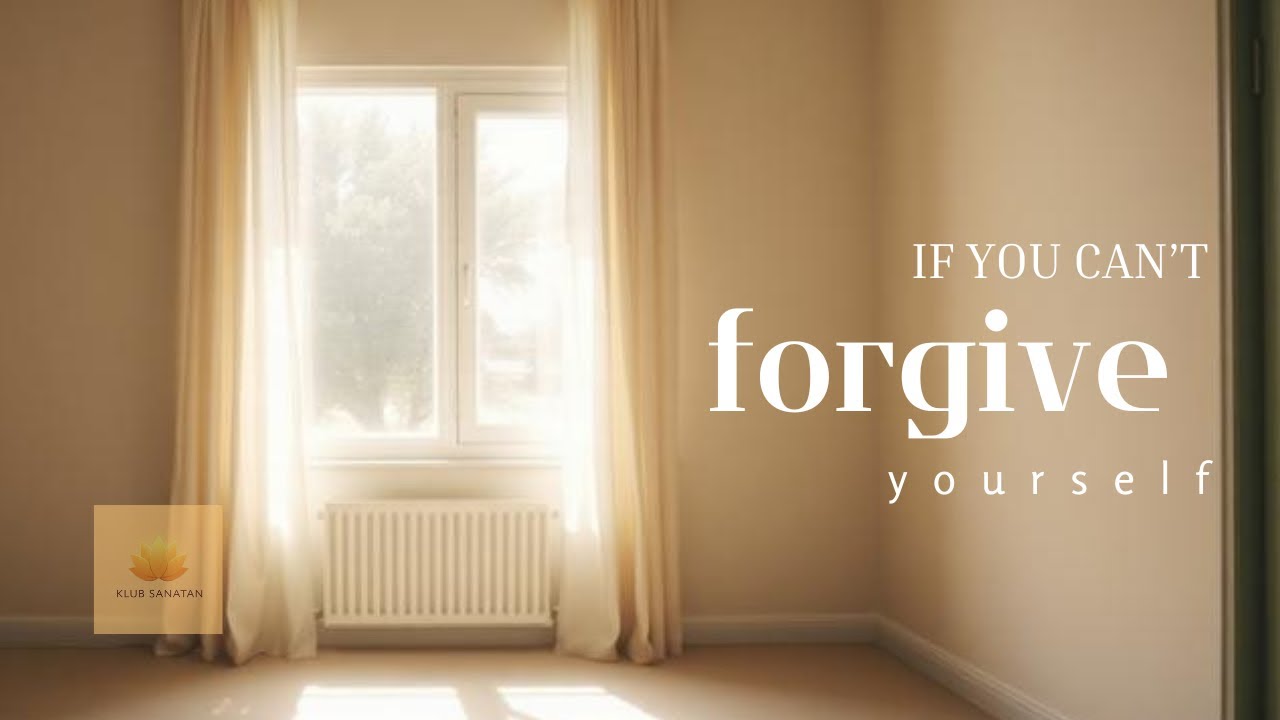 If you can’t forgive yourself 