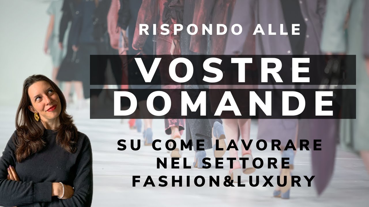 Come lavorare nel Fashion&Luxury?