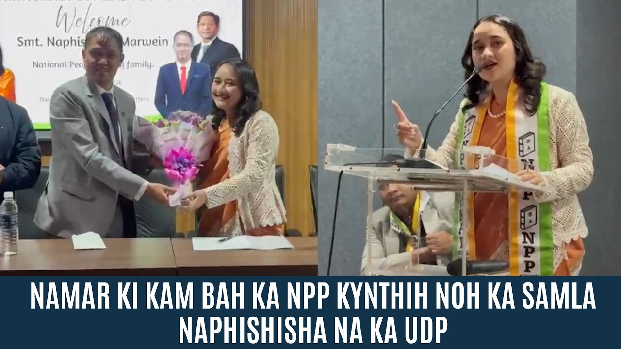 NAMAR KI KAM BAH KA NPP KYNTHIH NOH KA SAMLA NAPHISHISHA NA KA UDP