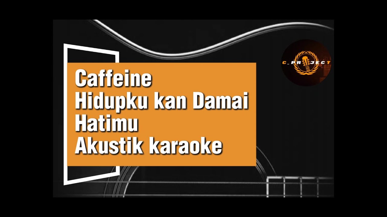 Karaoke akustik cafeine hidupkukan damaikan hatimu