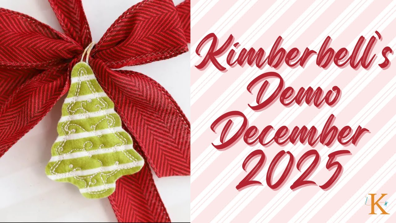 Kimberbell's Demo December 2025 - Session 1