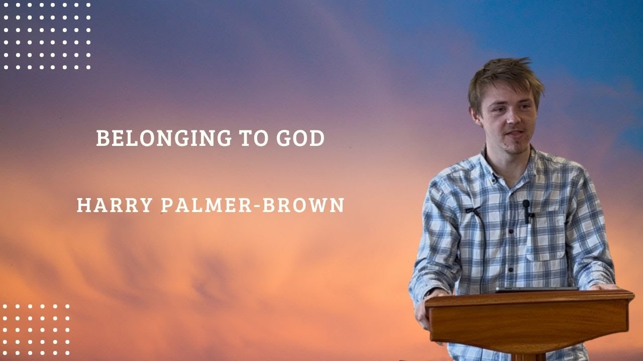 Belonging to God | Harry Palmer-Brown | 23.11.25