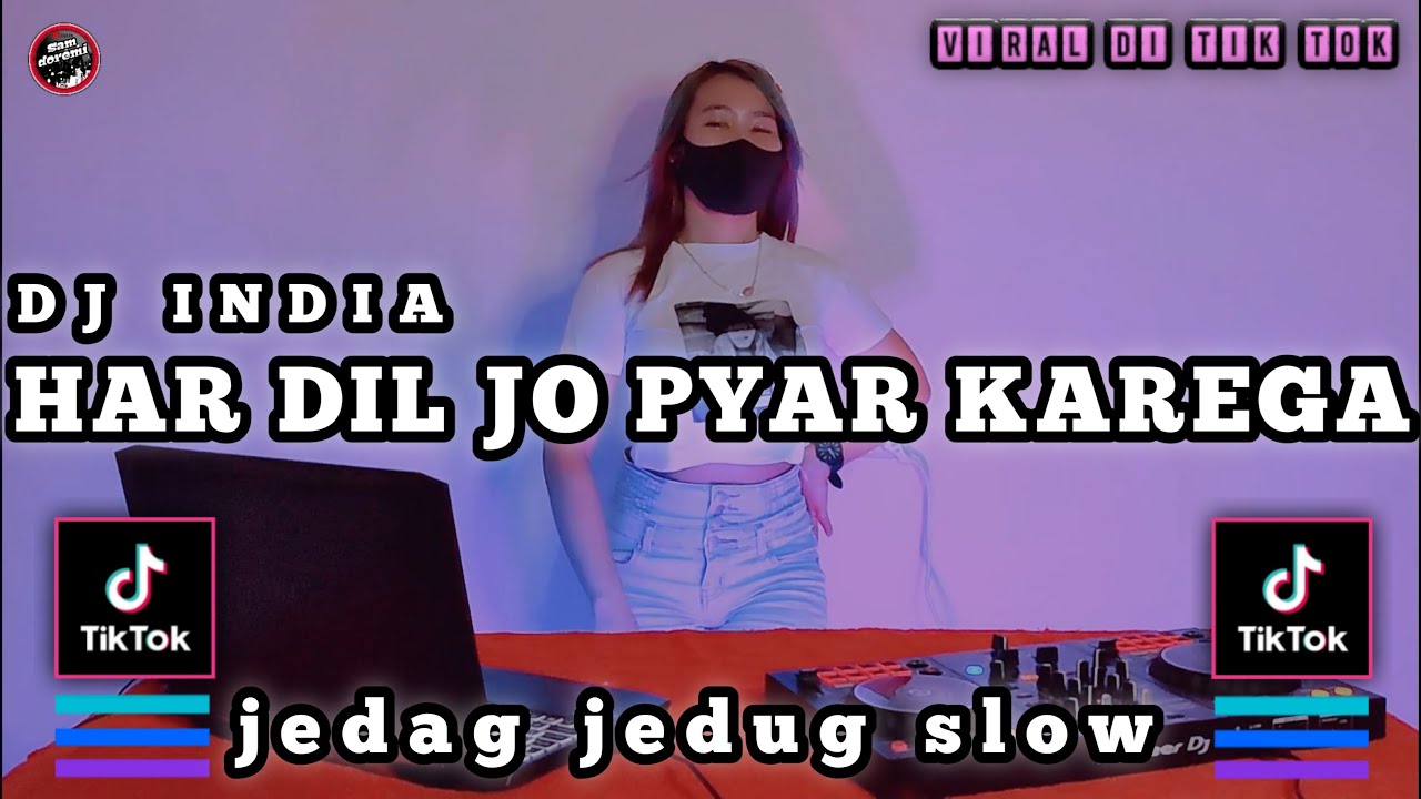 DJ INDIA HAR DIL JO PYAR KAREGA JEDAG JEDUG REMIX SLOW BASS