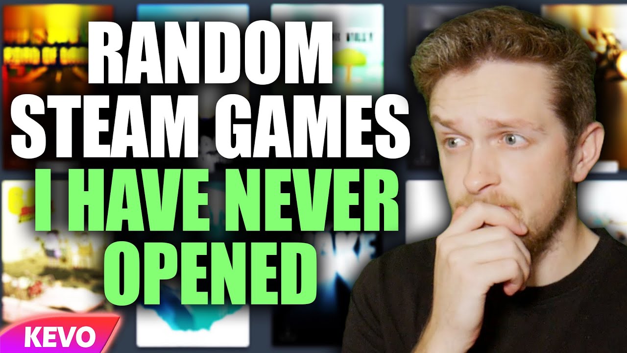 Playing the steam games that I have never opened