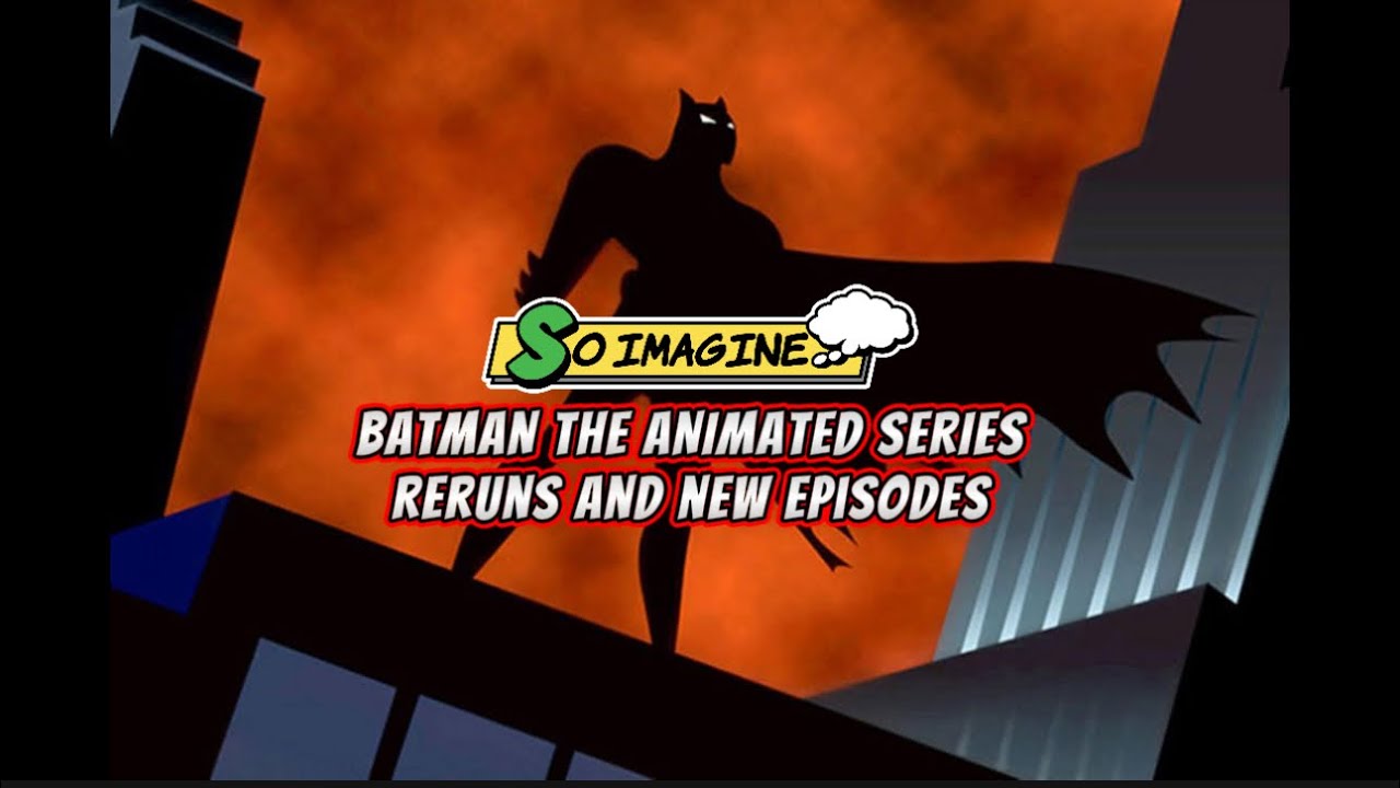 So Imagine… Batman TAS