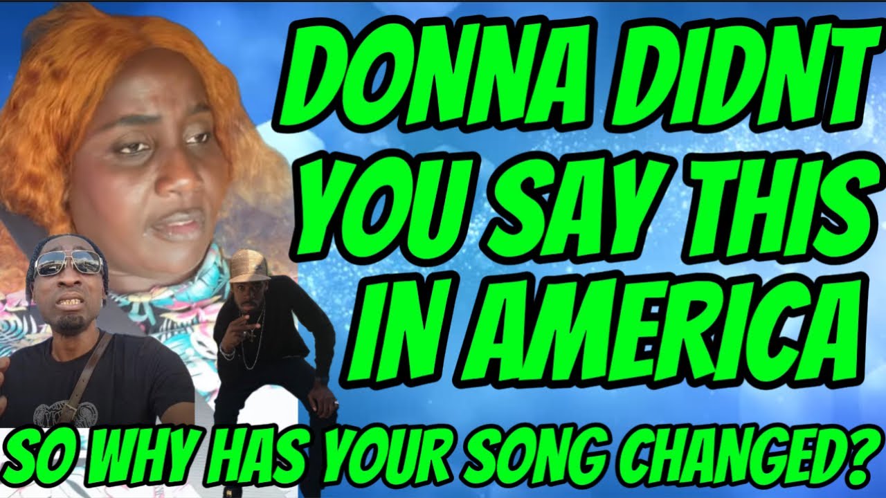 RUN COME! DONNA DIDNT YOU SAY THIS IN AMERICA, SO WHY HAS YOUR SONG CHANGED?