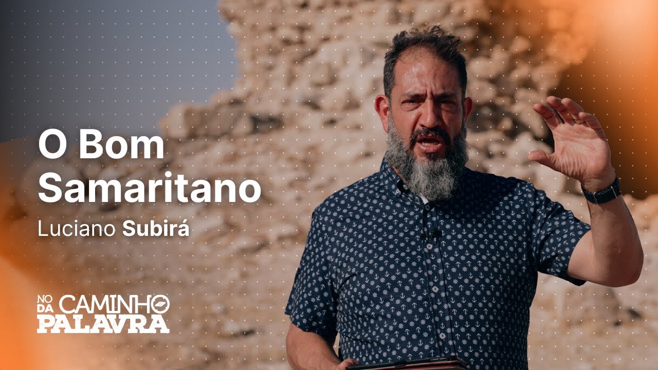 O BOM SAMARITANO | ISRAEL - Luciano Subirá | NCDP