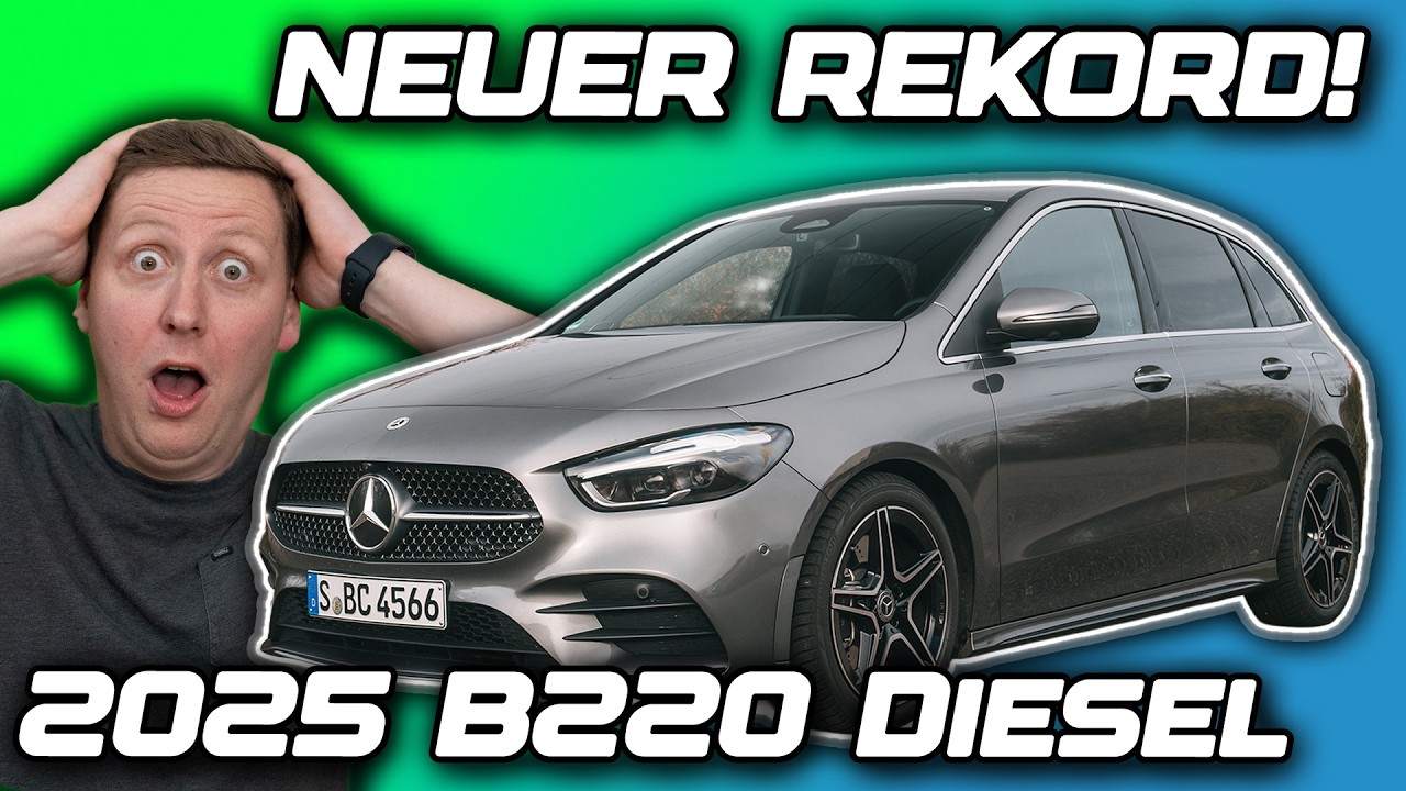 2025 Mercedes B220d (190PS, 400Nm) | DAMIT habe ich NICHT gerechnet!