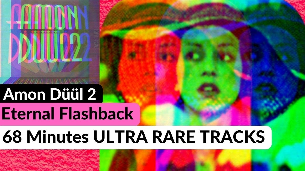 Amon Düül 2 - Eternal Flashback 68 Minutes ULTRA RARE TRACKS