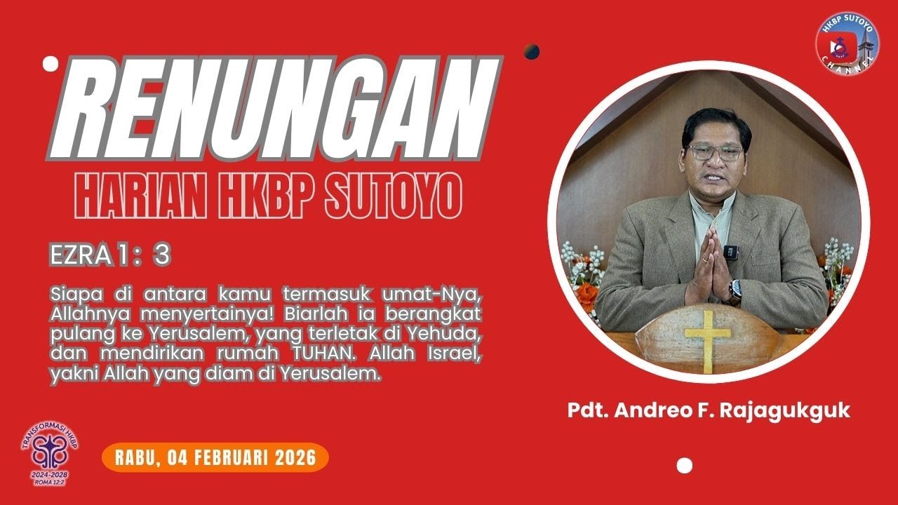 Renungan Harian HKBP Sutoyo (Rabu, 04 Februari 2026) oleh Pdt  Andreo F  Rajagukguk, S Si, M.Hum