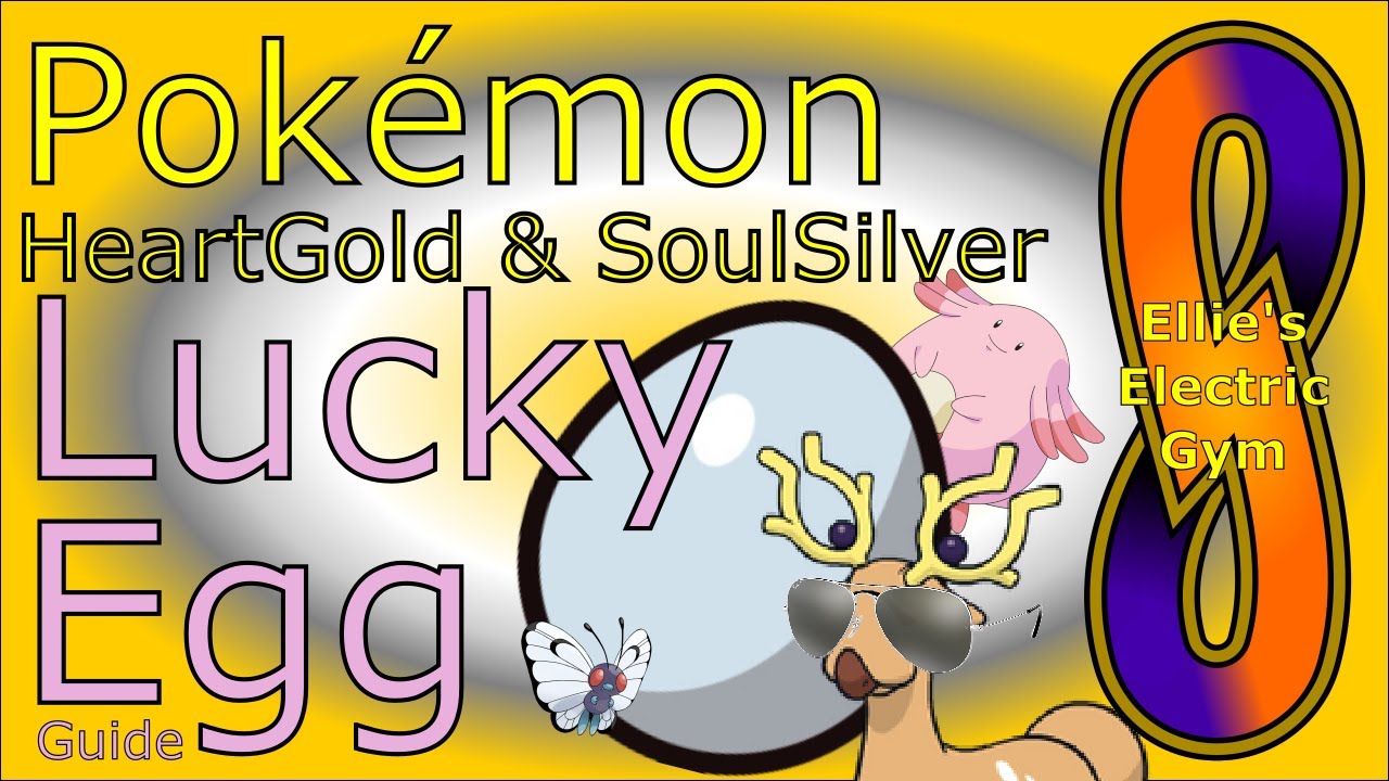 LUCKY EGG in Pokémon HeartGold & SoulSilver - MASSIVE BOOSTED EXP - SUPER  STANTLER