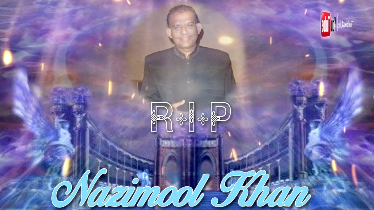R.I.P Nazimool Khan - Bazi Kesinay Pyar