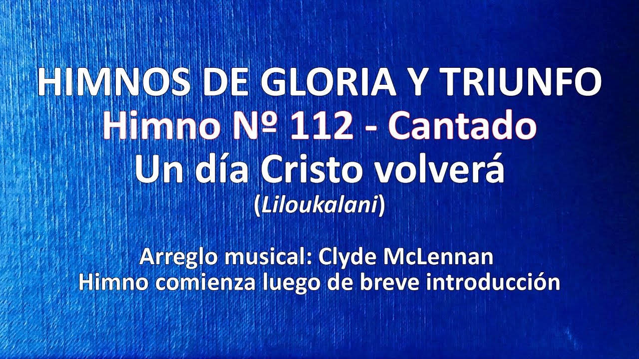 Himnos de Gloria Nº 112 - Un día Cristo volverá