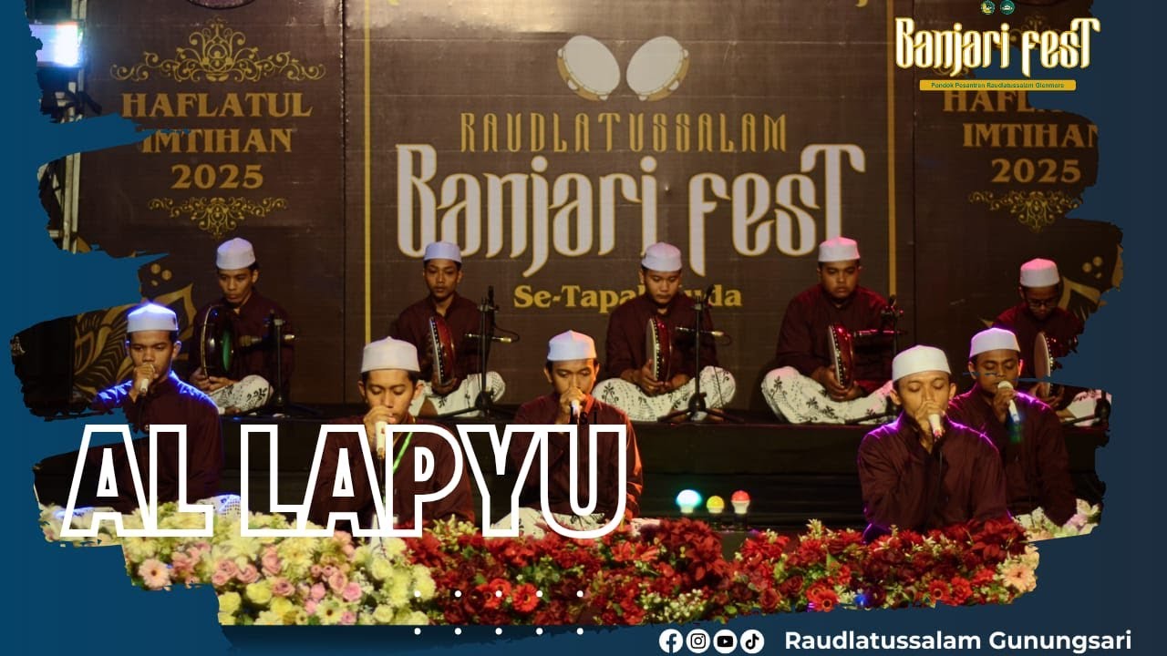 AL LAPYU || [TERBAIK 1] RAUDLATUSSALAM BANJARI FEST 2025 SE-TAPALKUDA