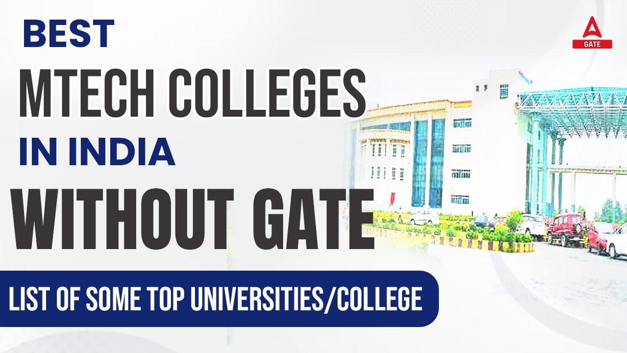 Best MTech Colleges in India Without GATE | List of Some Top Universities and Colleges