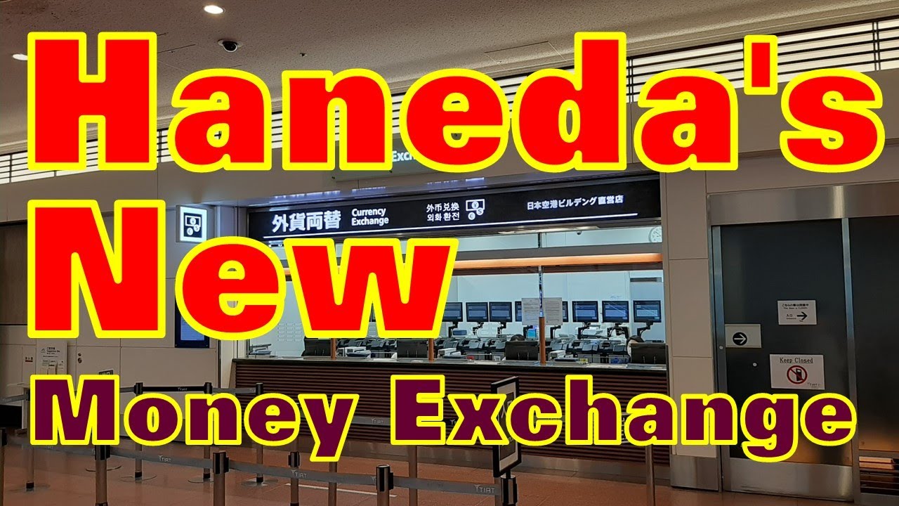 Haneda Airport&rsquo;s Money Exchange, Complete Guide Update | Japan Travel Guide | Tokyo Travel