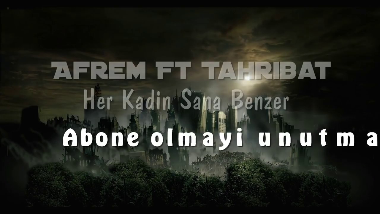 Afrem Feat Tahribat - Her Kadın Sana Benzer