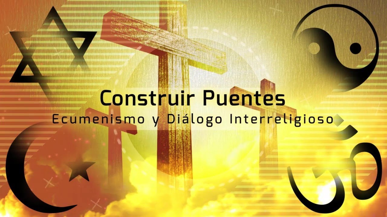 Di&aacute;logo interreligioso 5/  Qu&eacute; es el Di&aacute;logo Interreligioso
